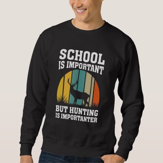 School Is Important But Hunting Is Importanter Dee スウェットシャツ (正面)