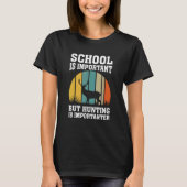 School Is Important But Hunting Is Importanter Dee Tシャツ (正面)