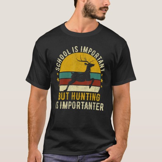 School Is Important But Hunting Is Importanter Dee Tシャツ (正面)