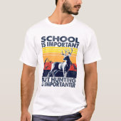 School Is Important But Hunting Is Importanter Dee Tシャツ (正面)