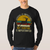 School Is Important But Hunting Is Importanter Dee Tシャツ (正面)