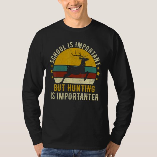 School Is Important But Hunting Is Importanter Dee Tシャツ (正面)