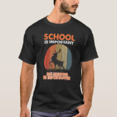 School Is Important But Hunting Is Importanter Dee Tシャツ (正面)