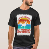 School Is Important But Hunting Is Importanter Hun Tシャツ (正面)