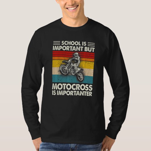School Is Important But Motocross Is Importanter M Tシャツ (正面)