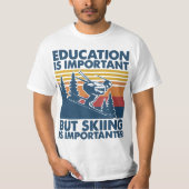 School Is Important But Skiing Is Importanter Funn Tシャツ (正面)