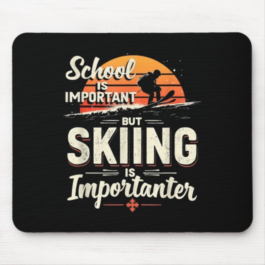 School Is Important But Skiing Is Importanter Skii マウスパッド (正面)