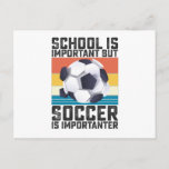 School Is Important But Soccer Is Importanter ポストカード<br><div class="desc">School Is Important But Soccer Is Importanter</div>