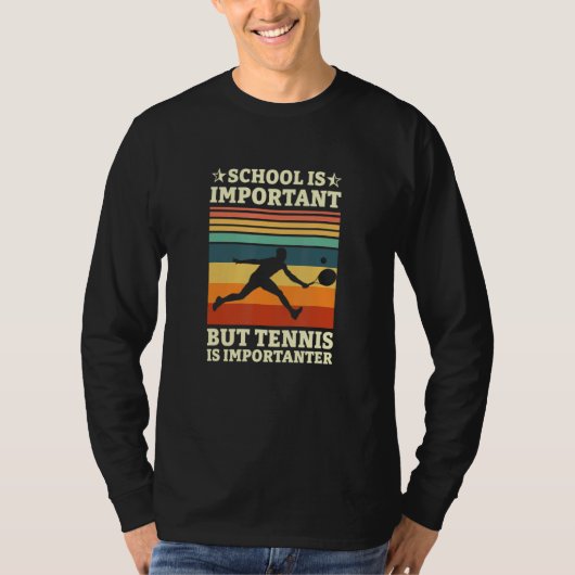 School Is Important But Tennis Is Importanter Tenn Tシャツ (正面)