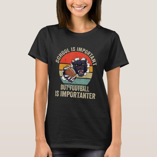 School Is Important Football Is Importanter Footba Tシャツ (正面)
