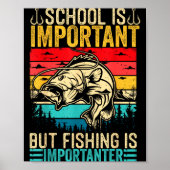 School Is Imrtant But Fishing Is Imrtanter Fish B  ポスター (正面)