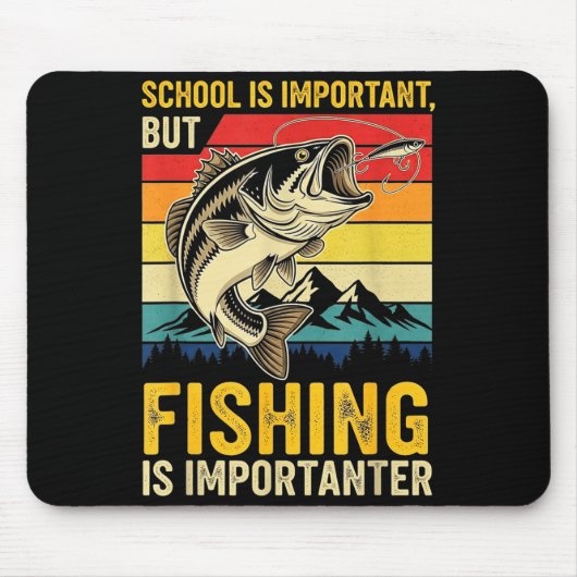 School Is Imrtant But Fishing Is Imrtanter Fish B マウスパッド (正面)