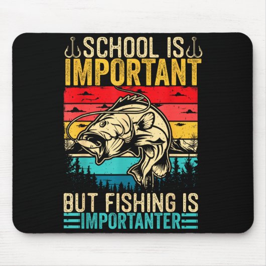 School Is Imrtant But Fishing Is Imrtanter Fish B  マウスパッド (正面)