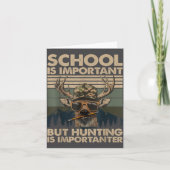 School Is Imrtant But Hunting Is Imrtanter Deer Hu カード (正面)
