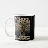 School Is Imrtant But Hunting Is Imrtanter Deer Hu コーヒーマグカップ (左)