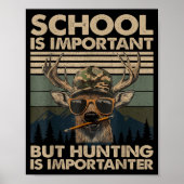 School Is Imrtant But Hunting Is Imrtanter Deer Hu ポスター (正面)