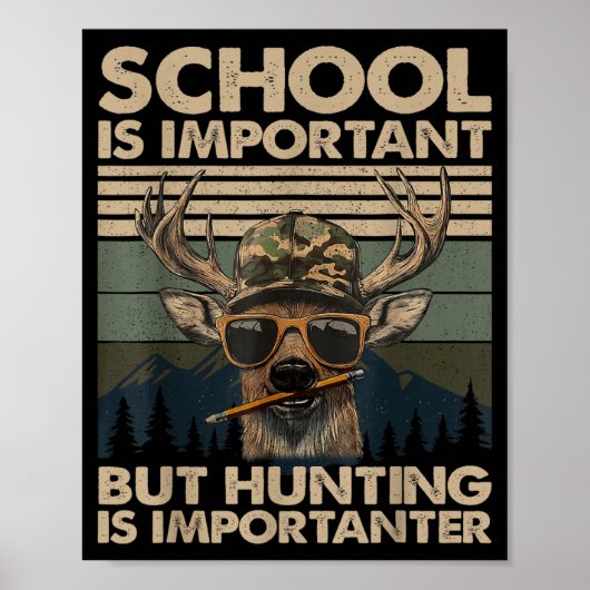 School Is Imrtant But Hunting Is Imrtanter Deer Hu ポスター (正面)