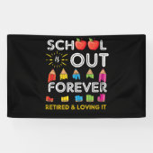 School Is Out Forever Retired And Loving It 横断幕 (横)