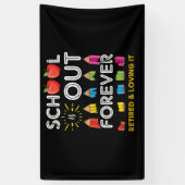 School Is Out Forever Retired And Loving It 横断幕 (縦)