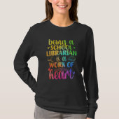 School Librarian Work Of Heart Library Worker 1 Tシャツ (正面)