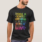 School Librarian Work Of Heart Library Worker 1 Tシャツ (正面)