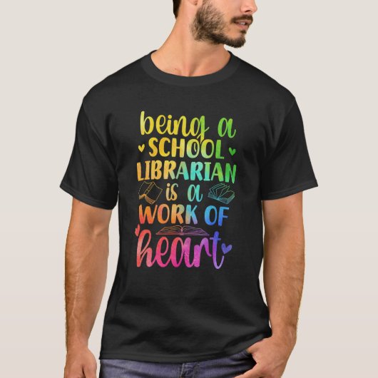 School Librarian Work Of Heart Library Worker 1 Tシャツ (正面)