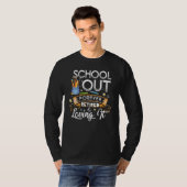 School Out Forever Retired Last Day Of School Teac Tシャツ (正面フル)