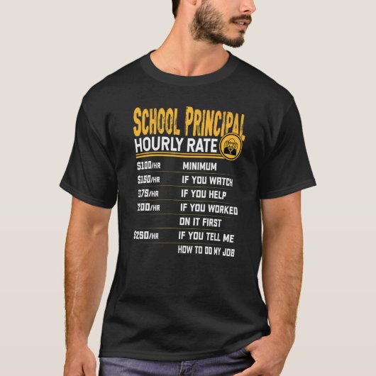 School Principal Hourly Rate School Headmaster Tシャツ (正面)