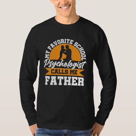 School Psychologist Calls Me Father Psychology Gra Tシャツ (正面)