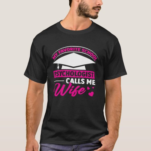 School Psychologist Calls Me Wife Psychology Teach Tシャツ (正面)