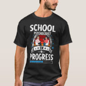 School Psychologist In Progress Trainee Student Tシャツ (正面)