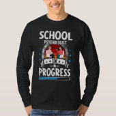 School Psychologist In Progress Trainee Student Tシャツ (正面)