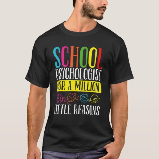 School Psychologist Million little Reason Psycholo Tシャツ (正面)