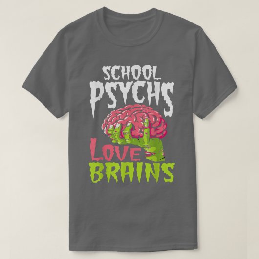 School Psychs Love Brains Zombie Psychologist Hall Tシャツ (デザイン正面)
