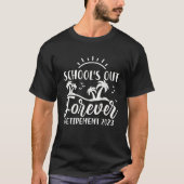 School s Out Forever Retired Teacher Retirement 20 Tシャツ (正面)