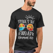 School s Out Forever Retired Teacher Retirement 20 Tシャツ (正面)