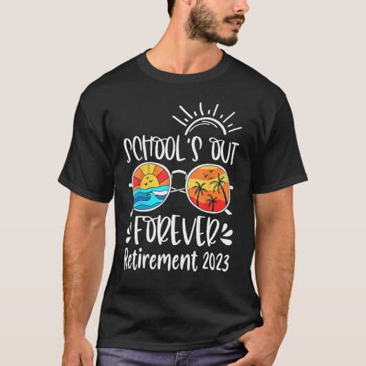 School s Out Forever Retired Teacher Retirement 20 Tシャツ (正面)