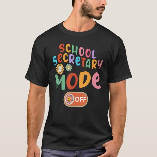 School Secretary Mode Off Last Day Of School Summe Tシャツ (正面)