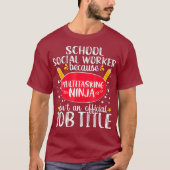 School Social Worker Multitasking Ninja Gift Tシャツ (正面)