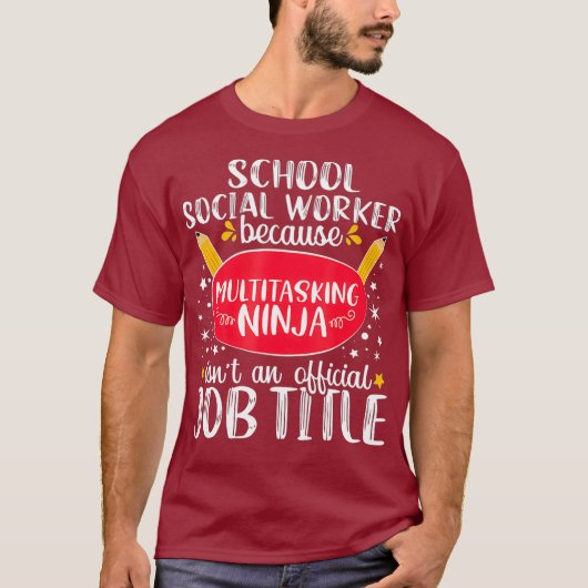 School Social Worker Multitasking Ninja Gift Tシャツ (正面)