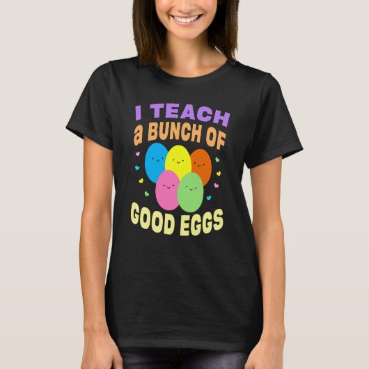 School Teacher I Teach a Bunch of Good Eggs Easter Tシャツ (正面)