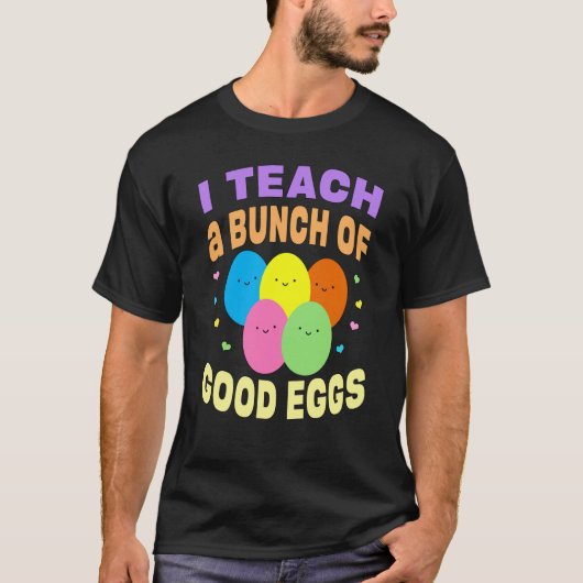 School Teacher I Teach a Bunch of Good Eggs Easter Tシャツ (正面)