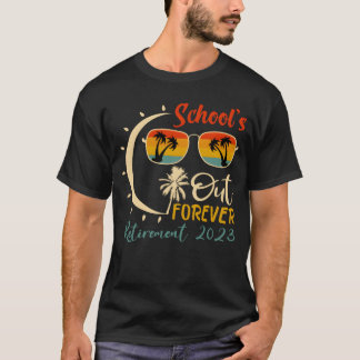 Schools is Out Forevereacher Retirement 2023 vinta Tシャツ