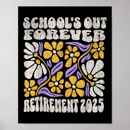 Schools Out Forever 2025 Retirement Retired Teache ポスター (正面)