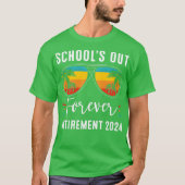 SchoolS Out Forever Retiret Class Of 2024 Teacher  Tシャツ (正面)