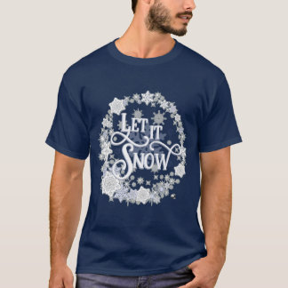 Schriftzug Let it Snow umgeben von Schneeflocken Tシャツ