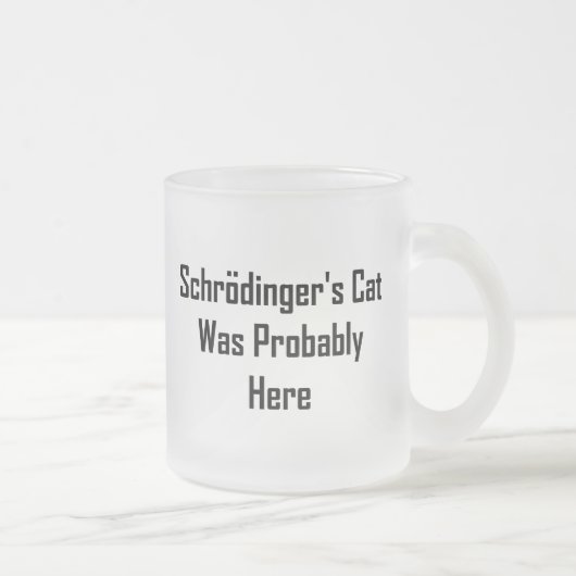 Schrodingerの猫はここにおそらくありました フロストグラスマグカップ (右)