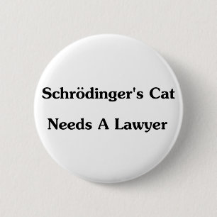 Schrodingerの猫は弁護士を必要とします 缶バッジ