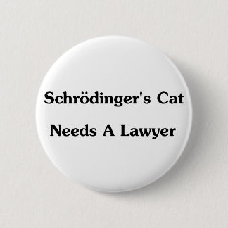 Schrodingerの猫は弁護士を必要とします 缶バッジ