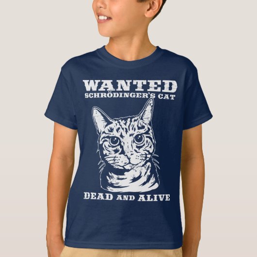 Schrodingerの猫は死者がか生きたほしいと思いました Tシャツ (正面)